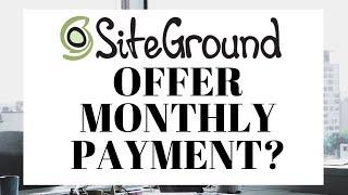 Siteground Monthly Plan | Can I Pay Monthly?