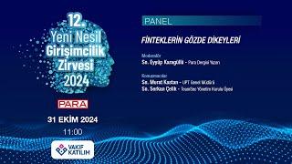 12. Yeni Nesil Girişimcilik Zirvesi | Panel-3: Finteklerin Gözde Dikeyleri