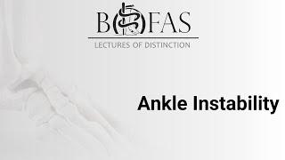 Ankle Instability - BOFAS Lectures of Distinction