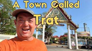 Exploring Trat, Thailand. An Amazing Little Town