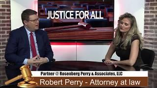 Robert Perry Interviewed on Justice For All | Rosenberg Perry & Associates