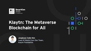 Klaytn: The Metaverse Blockchain for All | Junghyun Colin Kim at SmartCon 2022