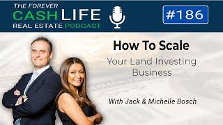 How to Scale your Land Investing Business | Episode 186 | Forever Cash Podcast