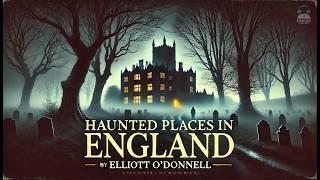 Haunted Places in England  A Chilling Tour of the Supernatural by Elliott O’Donnell