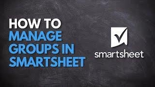 How to Manage Groups in Smartsheet