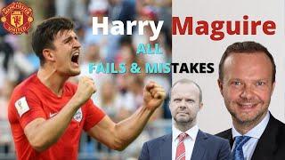 Harry Maguire | all fails & mistakes