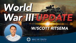 World War III UPDATE w/ Scott Ritsema