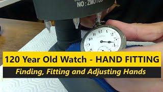 120 Year Old Watch - Hand Fitting