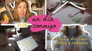  Un día conmigo ️ | Como editora y profesora