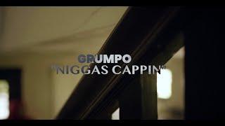 Grumpo - Niggas Cappin