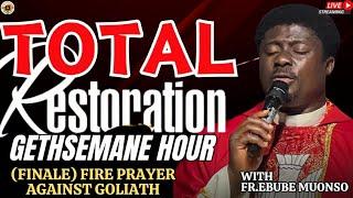 TOTAL RESTORATION (FINALE) 5DAYS FIRE PRAYER AGAINST GOLIATH WITH FR.EBUBE MUONSO | 30TH AUGUST 2024