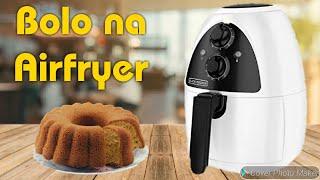 COMO FAZER BOLO NA AIRFRYER | Paulo Ancelmo