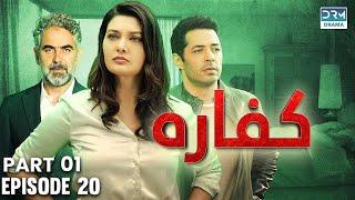 Kaffara | Redemption | Episode 20 | Part 1 | Turkish Drama In Urdu | UB1O