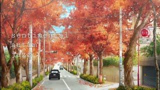 [Playlist] Sentimental Autumn Jazz..  가을타는 재즈 플레이리스트..