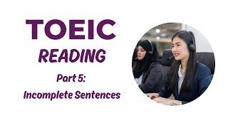 TOEIC Reading - Part 5: Incomplete Sentence (2024)