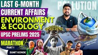 Last 6 months Current Affairs Revision | Environment & Ecology Marathon | UPSC Prelims 2025