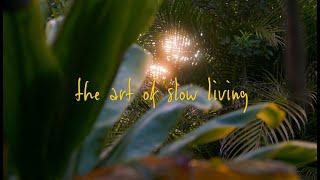 the art of slow living | Live a Simple Life By Doing Less | HAWAII