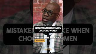 MISTAKES Men MAKE When CHOOSING WOMEN #hardlyinitiated