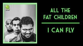 All The Fat Children - I Can Fly [Official Music Video]