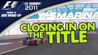 Closing In On The TITLE! (Late DRAMA!!) F1 2011 | The Journey (Round 18: Abu Dhabi GP)