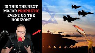 Is This The NEXT Major Prophetic Event On The Horizon?