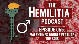 055: Valentines Double Feature - The Bois - The eMilitia Podcast