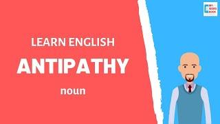 Antipathy | Meaning with examples | My Word Book