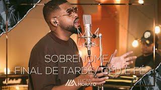 Sobrenome/ Final de Tarde/ Céu e Fé -  Lucas Morato  (Testando...) #LucasMorato