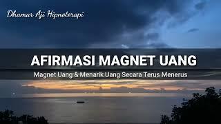 AFIRMASI MAGNET UANG - Menjadi Magnet Uang || Menarik Uang Secara Terus Menerus - Dengarkan Rutin