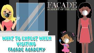 What to expect when visiting Façade Academy of the Arts