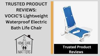 All Home Care Matters Trusted Product Reviews: "VOCIC's Lightweight Electric Bath Lift Chair"