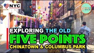  NYC Walk [HD]: Exploring the ”Five Points” Historic District - Chinatown & Columbus Park