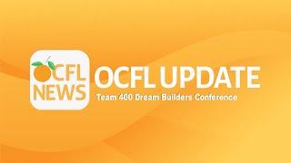 OCFL UPDATE | Team 400 Dream Builders Conference