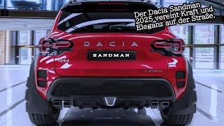 Der Dacia Sandman 2025 vereint Kraft und Eleganz auf der Straße.