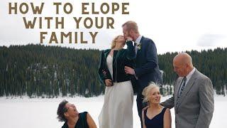 How To Elope With Your Family // Colorado Elopement Planning Tips // Colorado Elopement Videographer