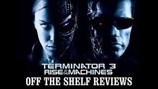 Terminator 3: Rise of the Machines Review - Off The Shelf Reviews