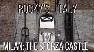 ROCKY'S ITALY: Milan - The Sforza Castle