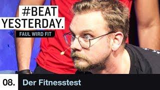 Faul wird Fit #8 - Der Fitnesstest | Beat Yesterday