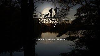 Great Getaways 1108 Upper Peninsula Beauty [Full Episode]