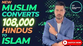 New Muslim Converts 108,000 Hindus to Islam. (Amazing Story)