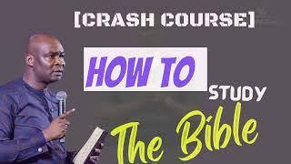 [A Crash Course] How to Study the Bible by Apostle Joshua Selman