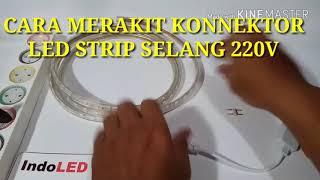 CARA PASANG KONNEKTOR LED STRIP SELANG 220V