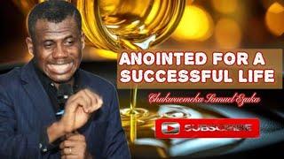 Anointed For A Successful Life II PST. CHUKWUEMEKA SAMUEL