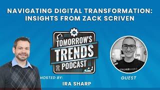 Navigating Digital Transformation: Insights from Zack Scriven