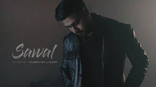 Sawal (Aaroh Cover) - Hussnain Lahori