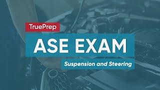 ASE Practice Test 2021 | #4 Suspension and Steering | TruePrep