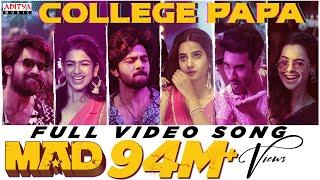 College Papa Full Video Song | MAD| Kalyan Shankar| S. Naga Vamsi | Kasarla Shyam | Bheems Ceciroleo