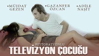 Televizyon Çocuğu Türk Filmi | FULL | MÜJDAT GEZEN | FATMA BELGEN | RESTORASYONLU