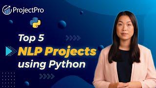 Top 5 NLP Projects using Python