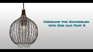 Chandelier Modeling with 3ds Max Part 2